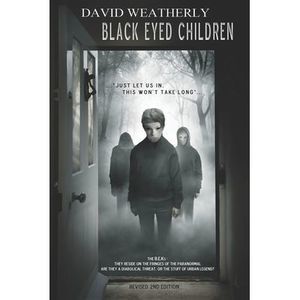 Black Eyed Children: Revised 2nd Edition -- David Weatherly
